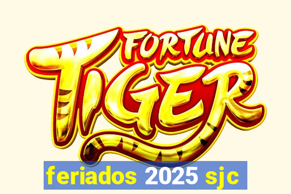 feriados 2025 sjc